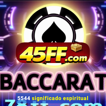 5544 significado espiritual